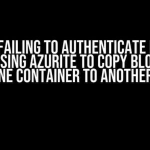 Server Failing to Authenticate Request when using Azurite to Copy Blob from One Container to Another?