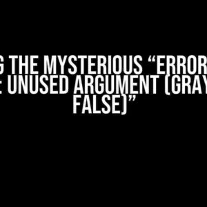 Solving the Mysterious “Error during wrapup: unused argument (grayscale = FALSE)”