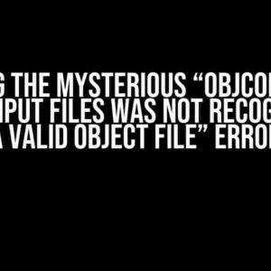 Solving the Mysterious “Objcopy says one of input files was not recognized as a valid object file” Error