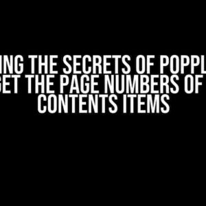 Unlocking the Secrets of Poppler-CPP: How to Get the Page Numbers of Table of Contents Items